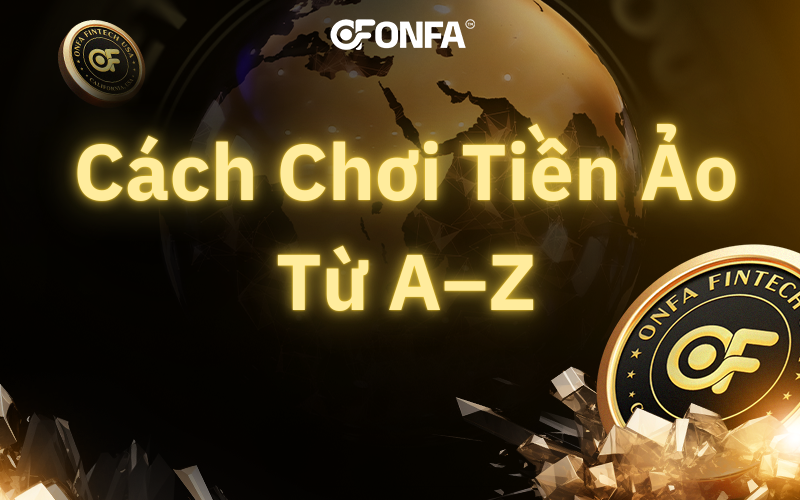 cach-choi-tien-ao-cho-nguoi-moi-huong-dan-tu-a-z