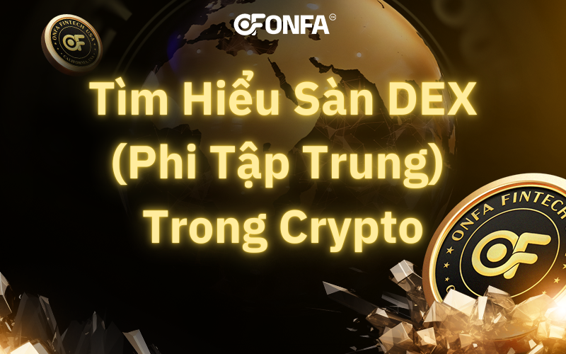 San-phi-tap-trung-la-gi-Tim-hieu-tu-A–Z-ve-DEX-trong-the-gioi-crypto